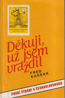 FRED KASSAK - DĚKUJI, UŽ JSEM VRAŽDIL