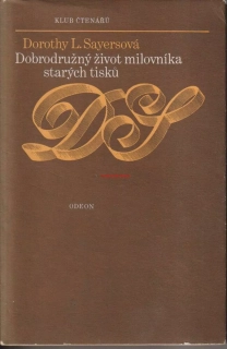 DOROTHY L. SAYERSOVÁ - DOBRODRUŽNÝ ŽIVOT MILOVNÍKA STARÝCH TISKŮ