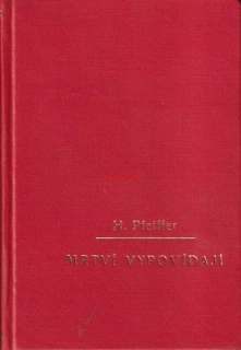 HANS PFEIFFER - MRTVÍ VYPOVÍDAJÍ