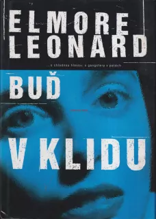 ELMORE LEONARD - BUĎ V KLIDU