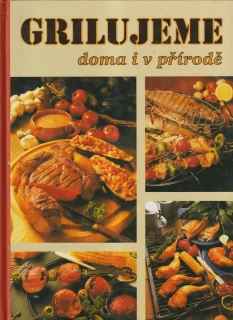 GRILUJEME DOMA I V PŘÍRODĚ