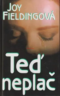 JOY FIELDINGOVÁ - TEĎ NEPLAČ