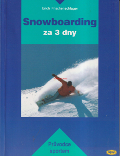ERICH FRISCHENSLAGER - SNOWBOARDING ZA 3 DNY