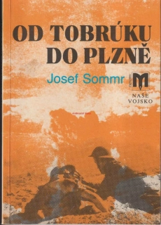 JOSEF SOMMR - OD TOBRÚKU DO PLZNĚ