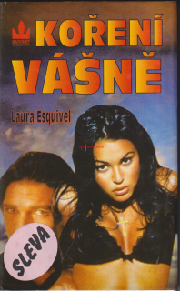 LAURA ESQUIVEL - KOŘENÍ VÁŠNĚ