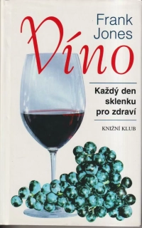 FRANK JONES - VÍNO, KAŽDÝ DEN SKLENKU PRO ZDRAVÍ