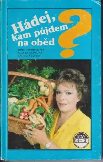 JIŘINA BOHDALOVÁ, SLÁVKA KOPECKÁ - HÁDEJ, KAM PŮJDEM NA OBĚD?
