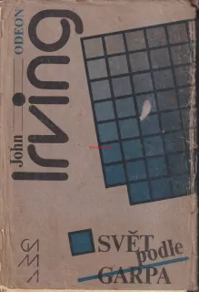 JOHN IRVING - SVĚT PODLE GARPA