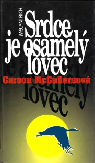 SRDCE JE OSAMĚLÝ LOVEC, Carson McCullersová