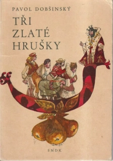 PAVOL DOBŠINSKÝ - TŘI ZLATÉ HRUŠKY