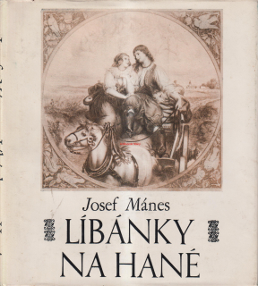 JOSEF MÁNES - LÍBÁNKY NA HANÉ