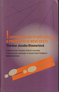 THÉRÉSE JACOBS-STEWARTOVÁ - ZAPOMEŇTE NA VYJETÉ KOLEJE A PROŠLAPTE SI NOVÉ CESTY