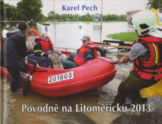 KAREL PECH - POVODNĚ NA LITOMĚŘICKU 2013