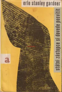 ERLE STANLEY GARDNER - STÁTNÍ ZÁSTUPCE SI DOVEDE POSVÍTIT
