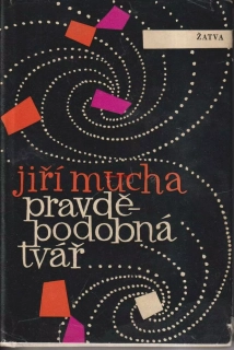 JIŘÍ MUCHA - PRAVDĚPODOBNÁ TVÁŘ