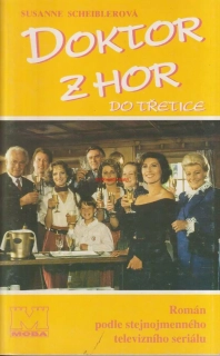 SUSANNE SCHEIBLEROVÁ - DOKTOR Z HOR DO TŘETICE