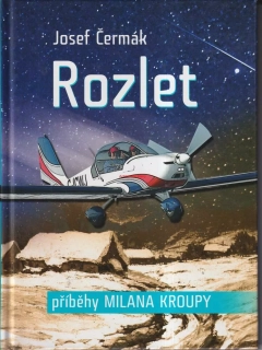 JOSEF ČERMÁK - ROZLET PŘÍBĚHY MILANA KROUPY