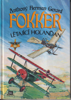 ANTHONY HERMAN GERARD - FOKKER LÉTEJÍCÍ HOLANĎAN
