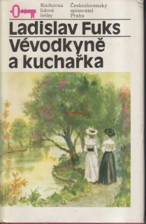 LADISLAV FUKS -VÉVODKYNĚ A KUCHAŘKA