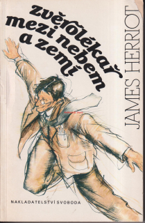 JAMES HERRIOT - ZVĚROLÉKAŘ MEZI NEBEM A ZEMÍ