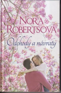 NORA ROBERTSOVÁ - ODCHODY A NÁVRATY