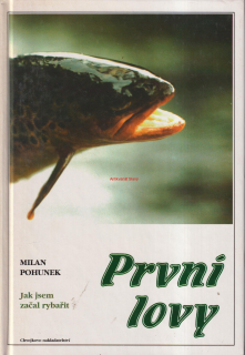 MILAN POHUNEK - PRVNÍ LOVY