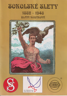 ZLATA KOZÁKOVÁ - SOKOLSKÉ SLETY 1882 - 1948