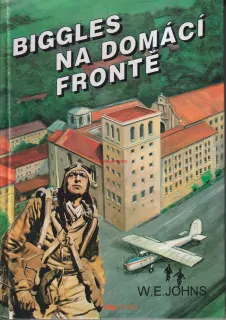 WILLIAM EARLE JOHNS - BIGGLES NA DOMÁCÍ FRONTĚ