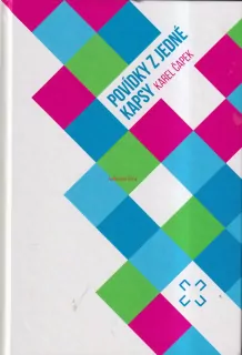 KAREL ČAPEK - POVÍDKY Z JEDNÉ KAPSY, POVÍDKY Z DRUHÉ KAPSY