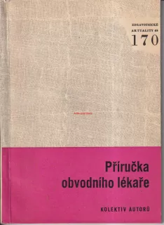 KOLEKTIV AUTORŮ - PŘÍRUČKA OBVODNÍHO LÉKAŘE