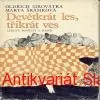 O. Sirovátka, M. Šrámková - DEVĚTKRÁT LES, TŘIKRÁT VES 