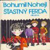 Bohumil Nohejl - ŠŤASTNÝ FERDA 