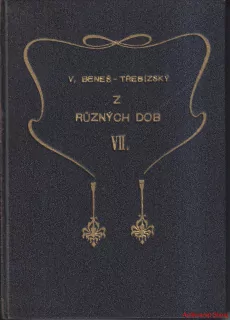 VÁCSLAV BENEŠ TŘEBÍZSKÝ - Z RŮZNÝCH DOB VII.
