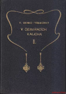 VÁCSLAV BENEŠ TŘEBÍZSKÝ - V ČERVÁNCÍCH KALICHA II.