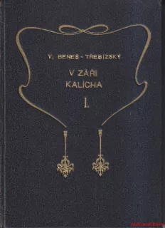 VÁCSLAV BENEŠ TŘEBÍZSKÝ-V ZÁŘI KLICHA I.