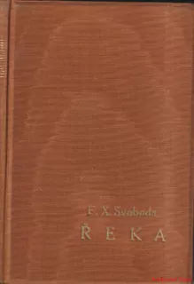 F. X. SVOBODA - ŘEKA díl III. a IV.