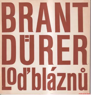 SEBASTIAN BRANT/ALBRECHT DÜRER- LOĎ BLÁZNŮ