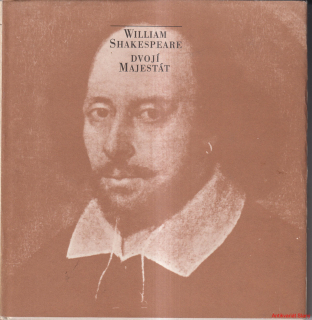 WILLIAM SHAKESPEARE-DVOJÍ MAJESTÁT