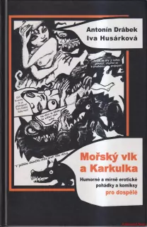 ANTONÍN DRÁBEK, IVA HUSÁRKOVÁ - MOŘSKÝ VLK A KARKULKA