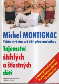 MICHAEL MONTIGNAC-TAJEMSTVÍ ŠTÍHLÝCH A ŠŤASTNÝCH DĚTÍ