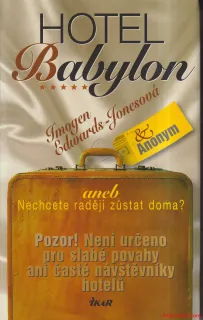 IMOGEN EDWARDS-JONESOVÁ&ANONYM-HOTEL BABYLON