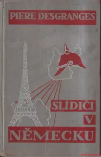 PIERE DESGRANGES-SLÍDIČI V NĚMECKU