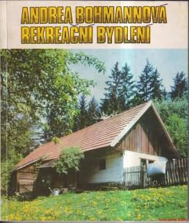 ANDREA BOHMANNOVÁ-REKREAČNÍ BYDLENÍ