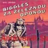 William Earl Johns - BIGGLES ZA ŽELEZNOU OPONOU 