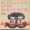 B. Traven - LOĎ MRTVÝCH 