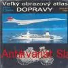 Jan Tůma - VEL´KÝ OBRAZOVÝ ATLAS DOPRAVY 