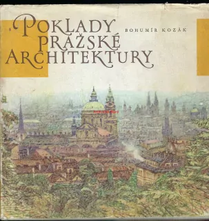 BOHUMÍR KOZÁK, FRANTIŠEK KOŽÍK - Poklady pražské architektury 
