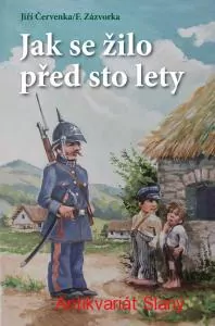 Jak se žilo před sto lety Napsal Jiří Červenka/František Zázvorka 
