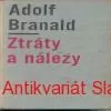 Adolf Branald - ZTRÁTY A NÁLEZY