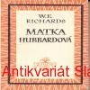 W. E. Richards - MATKA HUBBARDOVÁ 